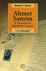 Ahmet Samim – 2. Meşrutiyet’te Muhalif Bir Gazeteci