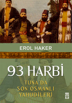 93 Harbi: Tuna’da Son Osmanlı Yahudileri