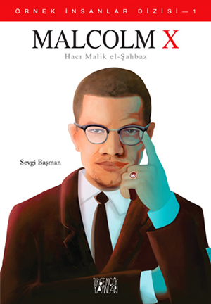 Malcolm X – Hacı Malik El-Şahbaz (Örnek İnsanlar Dizisi – 1)