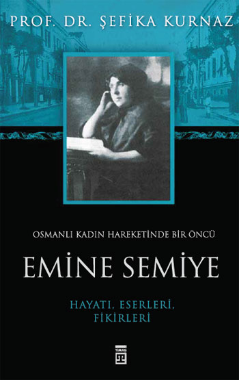 Osmanlı Kadın Hareketinde Bir Öncü|Emine Semiye