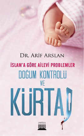 İslam’a Göre Ailevi Problemler – Doğum Kontrolü ve Kürtaj