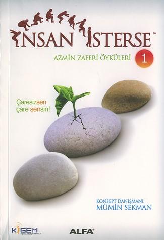 İnsan İsterse / Azmin Zaferi Öyküleri 1. Kitap