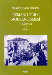 Osmanlı- Türk Modernleşmesi 1900- 1930