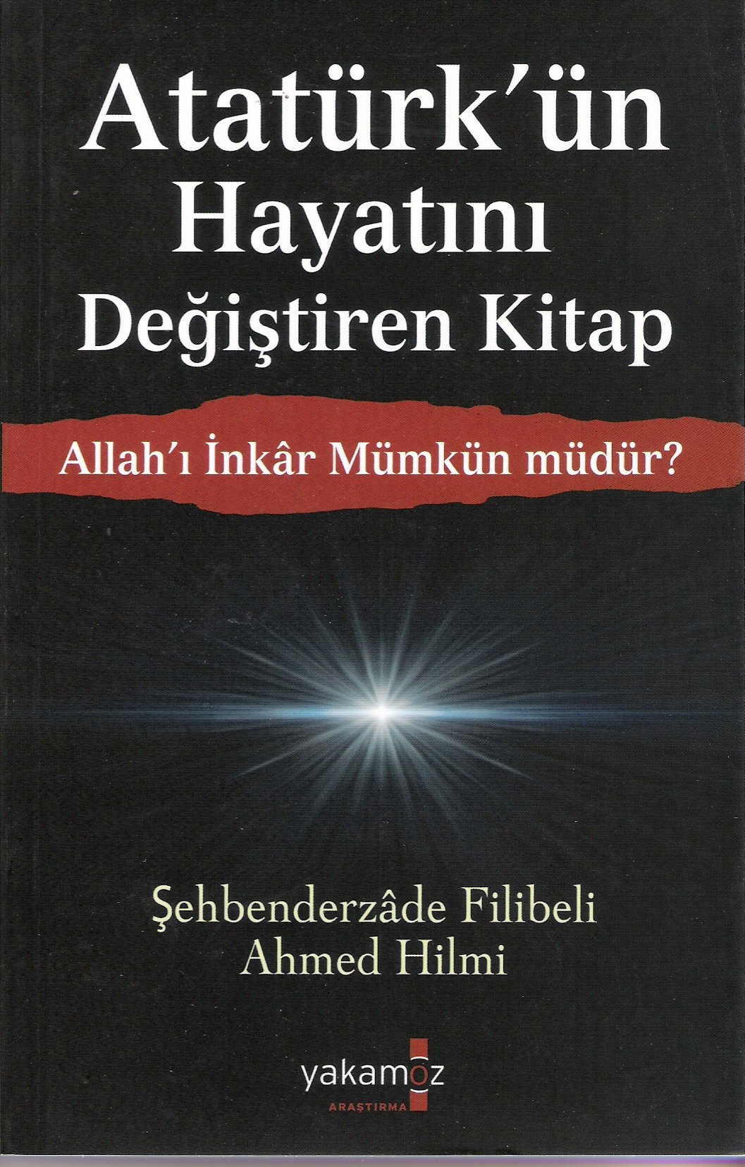 Allah’ı İnkar Mümkün müdür? Atatürk’ün Hayatını Değiştiren Kitap