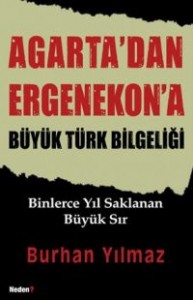Agarta’dan Ergenekon’a Büyük Türk Bilgeliği Binlerce Yıl Saklanan Büyük Sır