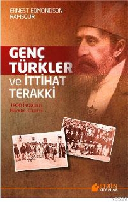 Genç Türkler ve İttihat Terakki 1908 İhtilalinin Hazırlık Dönemi