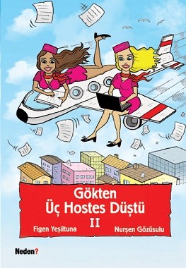 Gökten Üç Hostes Düştü – II