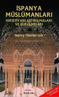 İspanya Müslümanları / Hıristiyanlaştırılmaları ve Sürülmeleri