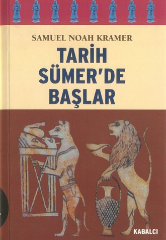 Tarih Sümerde Başlar/ Yazılı Tarihteki Otuzdokuz İlk