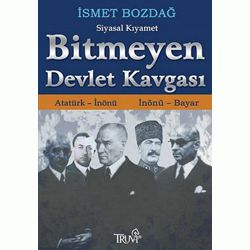 Bitmeyen Kavga / Atatürk- İnönü İnönü- Bayar