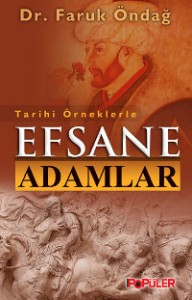 Tarihi Örneklerle Efsane Adamlar