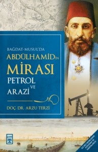 Abdülhamid’in Mirası Petrol ve Arazi