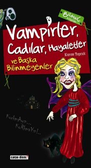 Vampirler, Cadılar, Hayaletler ve Başka Bilinmeyenler