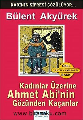 Kadınlar Üzerine Ahmet Abi’nin Gözünden Kaçanlar