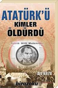 Atatürk’ü Kimler Öldürdü