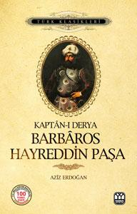 Kaptan-ı Derya Barbaros Hayreddin Paşa