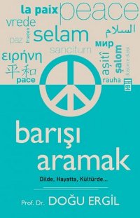 Barışı Aramak / Dilde, Hayatta, Kültürde…