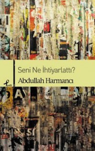 Seni Ne İhtiyarlattı?