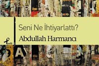 Seni Ne İhtiyarlattı?