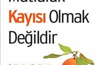 Portakal için Mutluluk Kayısı Olmak Değildir