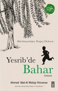 Yesrib’de Bahar – Müslümanlığın Doğuş Öyküsü