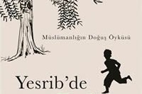 Yesrib’de Bahar – Müslümanlığın Doğuş Öyküsü