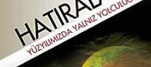 Hatıralar – Yüzyılımızda Yalnız Yolculuğum