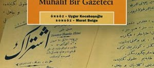 Ahmet Samim – 2. Meşrutiyet’te Muhalif Bir Gazeteci