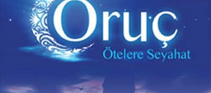 Oruç – Ötelere Seyahat