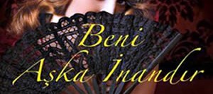 Beni Aşka İnandır