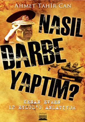 Nasıl Darbe Yaptım? – Kenan Evren 12 Eylül’ü Anlatıyor