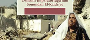 Ortadoğu: Bir Şiddet Tarihi – Osmanlı İmparatorluğu’nun Sonundan El Kaide’ye