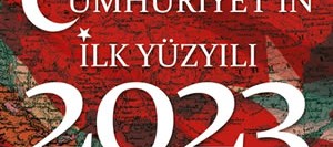 Cumhuriyet’in İlk Yüzyılı (1923- 2023)