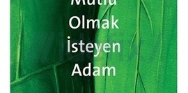 Mutlu Olmak İsteyen Adam