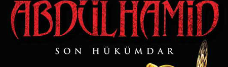 Abdülhamid – Son Hükümdar