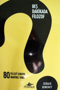 Beş Dakikada Filozof; 80 Felsefi Soruya 80 Mantıklı Yanıt