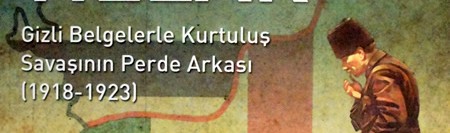 Kaygılı Yıllar; Gizli Belgelerle Kurtuluş Savaşının Perde Arkası 1918-1923