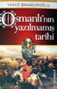 Osmanlının Yazılmamış Tarihi