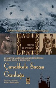 Çanakkale Savaşı Günlüğü (Osmanlı Genelkurmayı’nın Yasaklattığı Kitap)