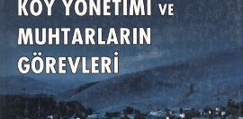 Tüm Yönleriyle Köy Yönetimi ve Muhtarların Görevi
