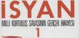 Kutsal İsyan 1; Milli Kurtuluş Savaşının Gerçek Hikayesı