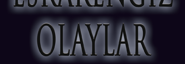 Şahitler ve Belgelerle Türkiye’de Yaşanmış Esrarengiz Olaylar