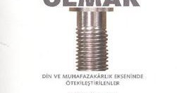 Türkiye’de Farklı Olmak; Din ve Muhafazakarlık Ekseninde Ötekileştirilenler