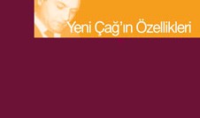 Yeni Çağ’ın Özellikleri