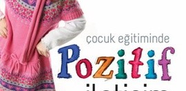 Çocuk Eğitiminde Pozitif İletişim
