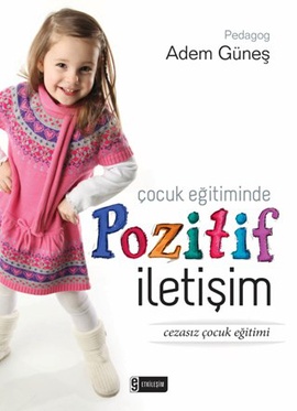 Çocuk Eğitiminde Pozitif İletişim