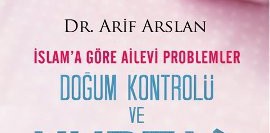 İslam’a Göre Ailevi Problemler – Doğum Kontrolü ve Kürtaj
