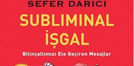 Subliminal İşgal; Bilinçaltımızı Ele Geçiren Mesajlar