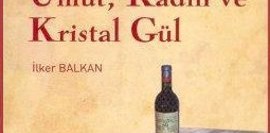 Umut, Kadın ve Kristal Gül