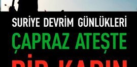 Çapraz Ateşte Bir Kadın – Suriye Devrim Günlükleri